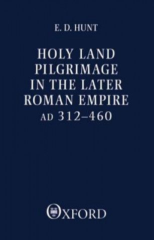 Holy Land Pilgrimage in the Later Roman Empire