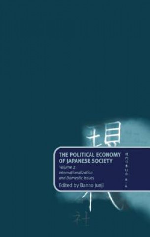 Political Economy of Japanese Society: Volume 2: Internationalization and Domestic Issues
