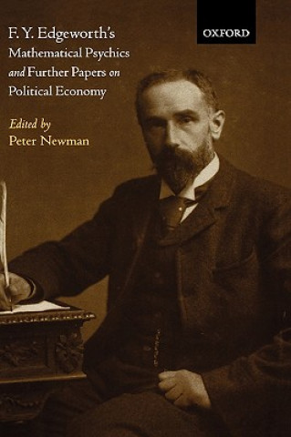 F. Y. Edgeworth's 'Mathematical Psychics' and Further Papers on Political Economy