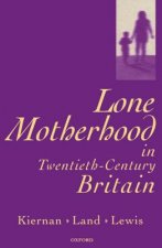 Lone Motherhood in Twentieth-Century Britain