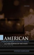 American Foreign Environmental Policy and the Power of the State