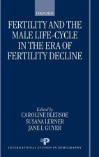 Fertility and the Male Life Cycle in the Era of Fertility Decline
