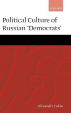 Political Culture of the Russian 'Democrats'