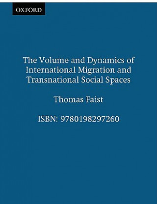 Volume and Dynamics of International Migration and Transnational Social Spaces