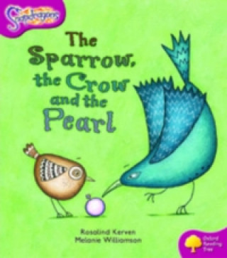 Oxford Reading Tree: Level 10: Snapdragons: The Sparrow, the Crow and the Pearl