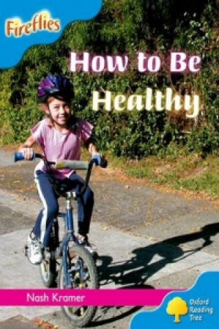 Oxford Reading Tree: Level 3: Fireflies: How to be Healthy
