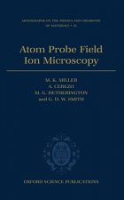 Atom Probe Field Ion Microscopy