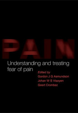 Understanding and Treating Fear of Pain (Gordon Asmundson,Johan Vlaeyen,Geert Crombez)(Twarda)