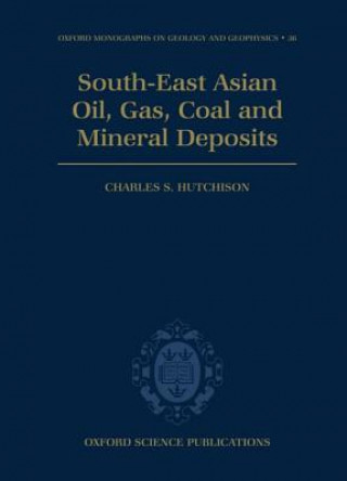 South-East Asian Oil, Gas, Coal and Mineral Deposits