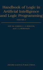 Handbook of Logic in Artificial Intelligence and Logic Programming: Volume 3: Nonmonotonic Reasoning and Uncertain Reasoning