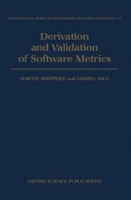 Derivation and Validation of Software Metrics