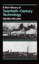 Short History of Twentieth-Century Technology. c 1900-c. 1950