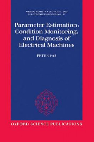 Parameter Estimation, Condition Monitoring, and Diagnosis of Electrical Machines