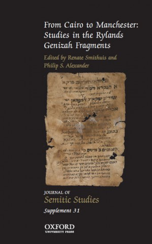From Cairo to Manchester: Studies in the Rylands Genizah Fragments