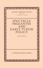 Spectacle, Pageantry, and Early Tudor Policy