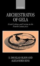 Archestratos of Gela: Greek Culture and Cuisine in the Fourth Century BC