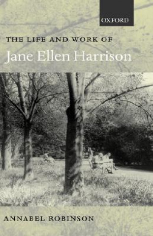 Life and Work of Jane Ellen Harrison
