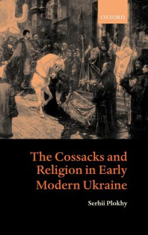 Cossacks and Religion in Early Modern Ukraine