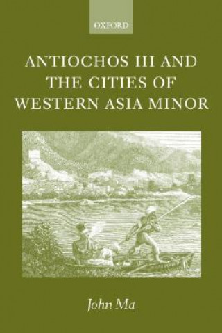 Antiochos III and the Cities of Western Asia Minor