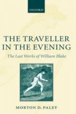 Traveller in the Evening - The Last Works of William Blake