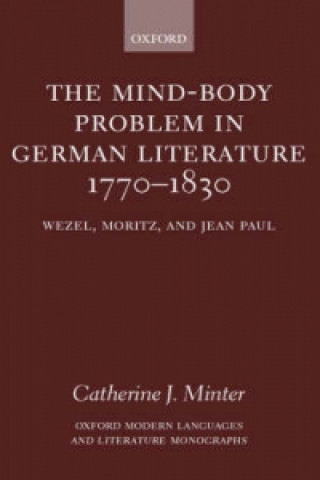 Mind-Body Problem in German Literature 1770-1830