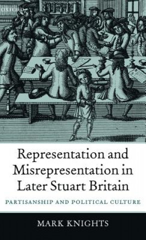 Representation and Misrepresentation in Later Stuart Britain