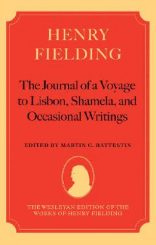 Henry Fielding - The Journal of a Voyage to Lisbon, Shamela, and Occasional Writings