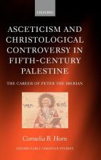 Asceticism and Christological Controversy in Fifth-Century Palestine