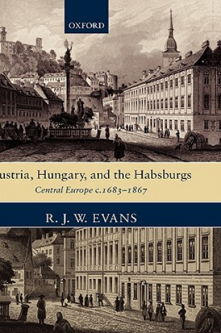 Austria, Hungary, and the Habsburgs