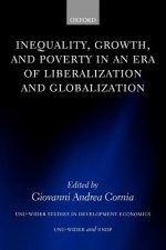 Inequality, Growth, and Poverty in an Era of Liberalization and Globalization