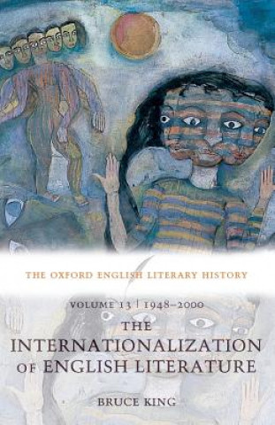 Oxford English Literary History: Volume 13: 1948-2000: The Internationalization of English Literature