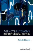 Agency and Autonomy in Kant's Moral Theory