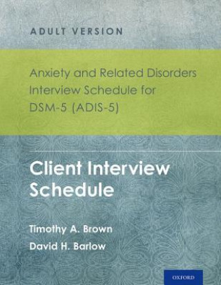 Anxiety and Related Disorders Interview Schedule for DSM-5 (ADIS-5) - Adult Version
