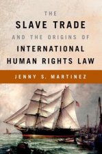 Slave Trade and the Origins of International Human Rights Law