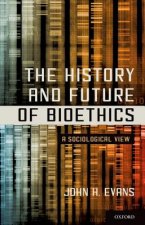 History and Future of Bioethics