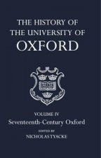 History of the University of Oxford: Volume IV: Seventeenth-Century Oxford