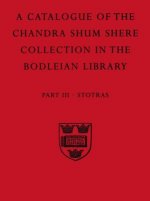 Descriptive Catalogue of the Sanskrit and other Indian Manuscripts of the Chandra Shum Shere Collection in the Bodleian Library: Part III. Stotras