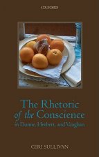Rhetoric of the Conscience in Donne, Herbert, and Vaughan