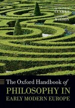 Oxford Handbook of Philosophy in Early Modern Europe