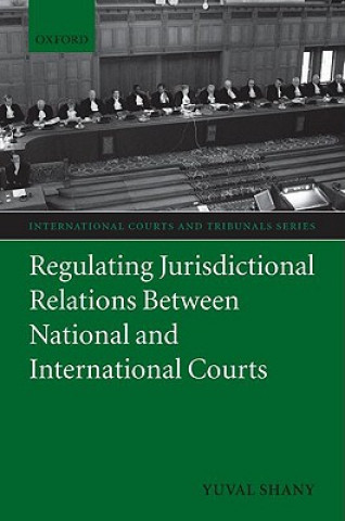 Regulating Jurisdictional Relations Between National and International Courts