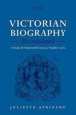 Victorian Biography Reconsidered