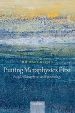 Putting Metaphysics First