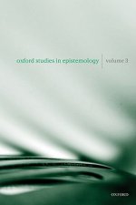 Oxford Studies in Epistemology Volume 3