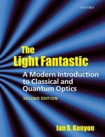 Light Fantastic: A Modern Introduction to Classical and Quantum Optics