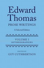 Edward Thomas: Prose Writings: A Selected Edition