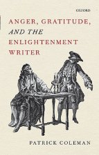 Anger, Gratitude, and the Enlightenment Writer
