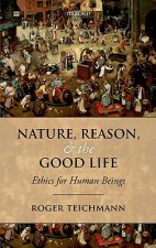 Nature, Reason, and the Good Life