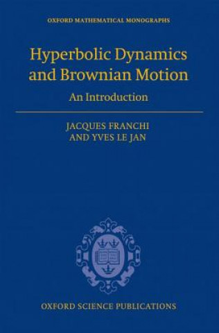 Hyperbolic Dynamics and Brownian Motion