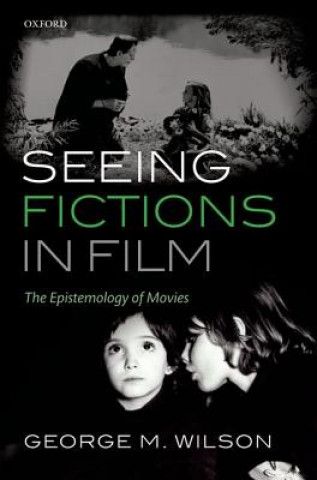 Seeing Fictions in Film