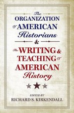 Organization of American Historians and the Writing and Teaching of American History